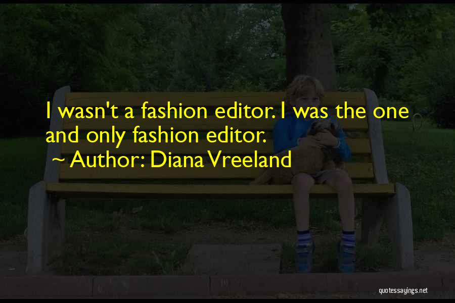 Fashion Editors Quotes By Diana Vreeland