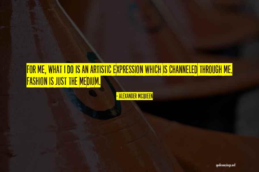 Fashion Expression Quotes By Alexander McQueen Fashion Expression Quotes By Alexander McQueen