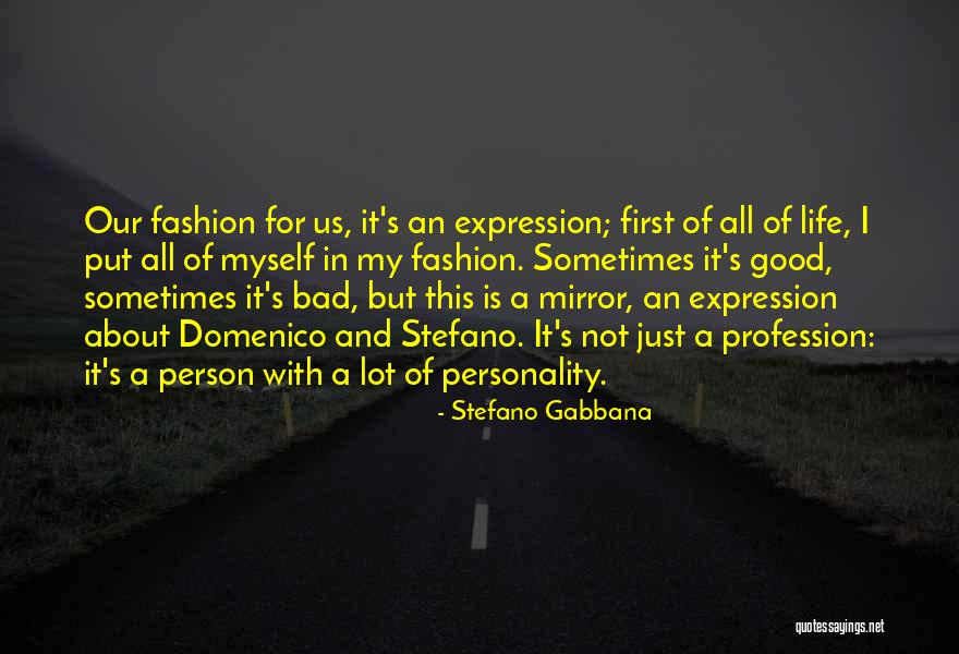 Fashion Expression Quotes By Stefano Gabbana Fashion Expression Quotes By Stefano Gabbana