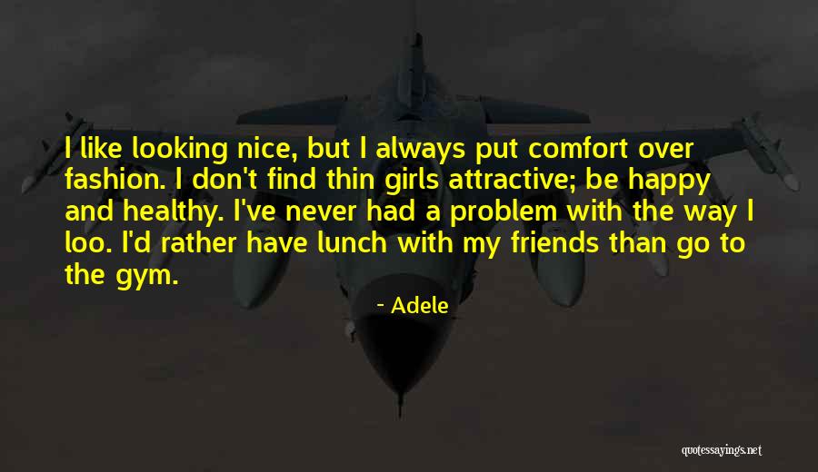 Fashion Friends Quotes By Adele Fashion Friends Quotes By Adele