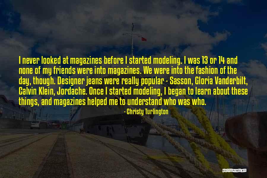 Fashion Friends Quotes By Christy Turlington Fashion Friends Quotes By Christy Turlington