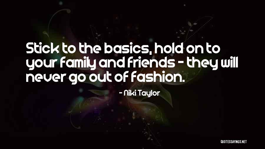 Fashion Friends Quotes By Niki Taylor Fashion Friends Quotes By Niki Taylor