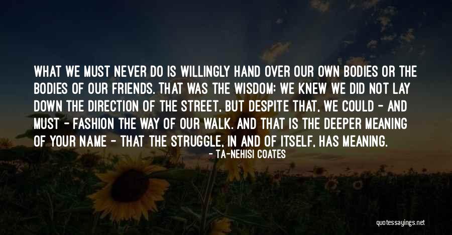Fashion Friends Quotes By Ta-Nehisi Coates Fashion Friends Quotes By Ta-Nehisi Coates