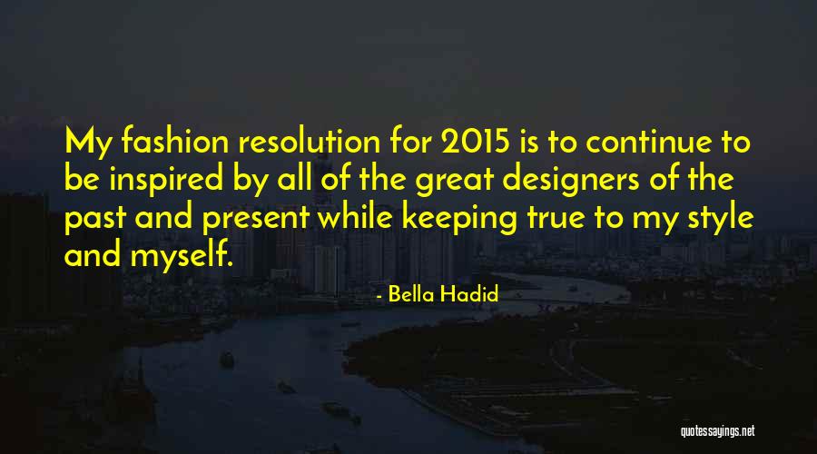 Fashion From Designers Quotes By Bella Hadid Fashion From Designers Quotes By Bella Hadid