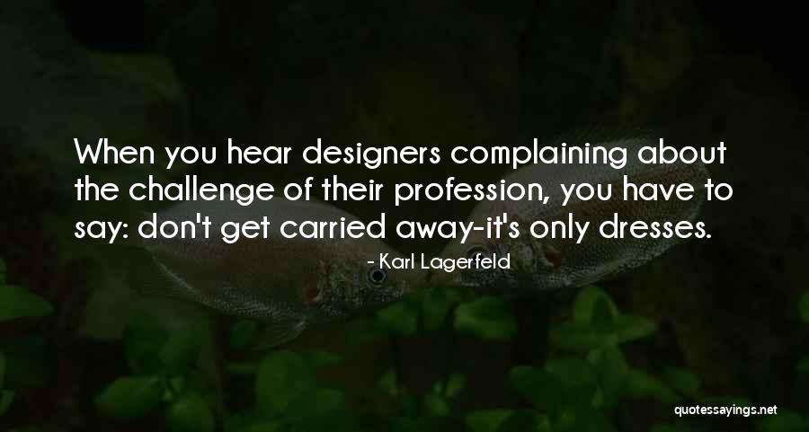 Fashion From Designers Quotes By Karl Lagerfeld Fashion From Designers Quotes By Karl Lagerfeld