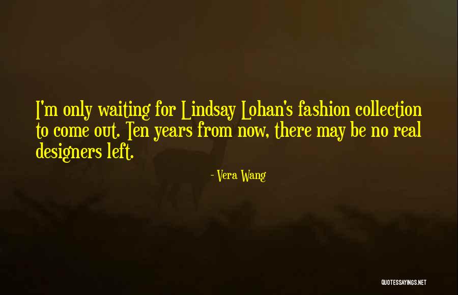 Fashion From Designers Quotes By Vera Wang Fashion From Designers Quotes By Vera Wang