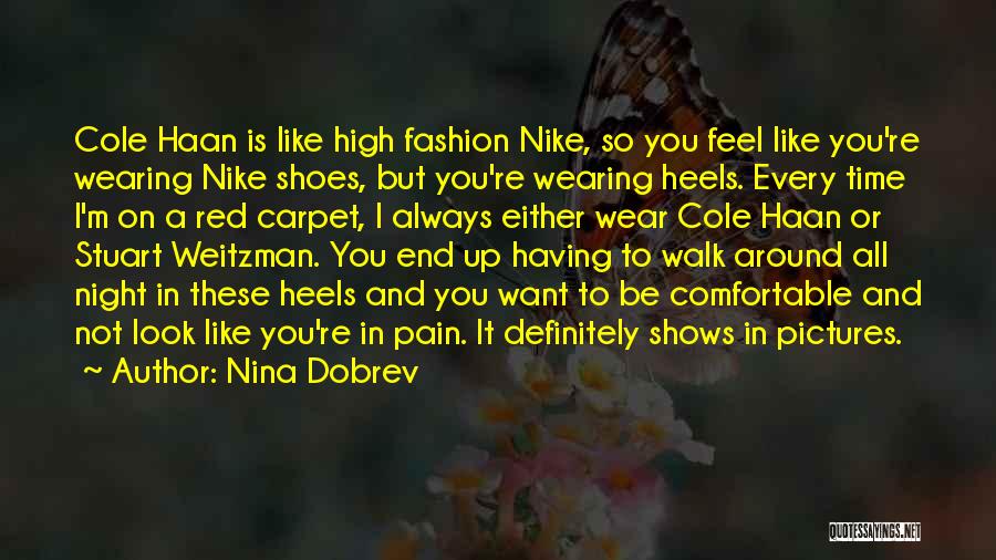 Fashion Heels Quotes By Nina Dobrev