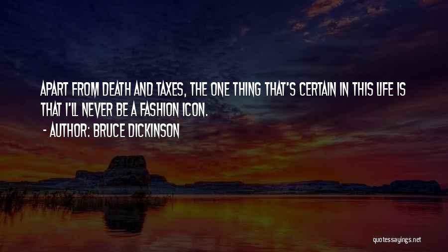 Fashion Icon Quotes By Bruce Dickinson