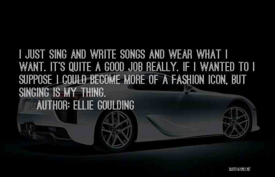 Fashion Icon Quotes By Ellie Goulding