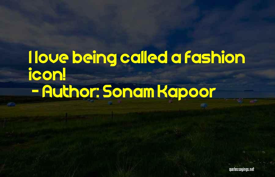 Fashion Icon Quotes By Sonam Kapoor