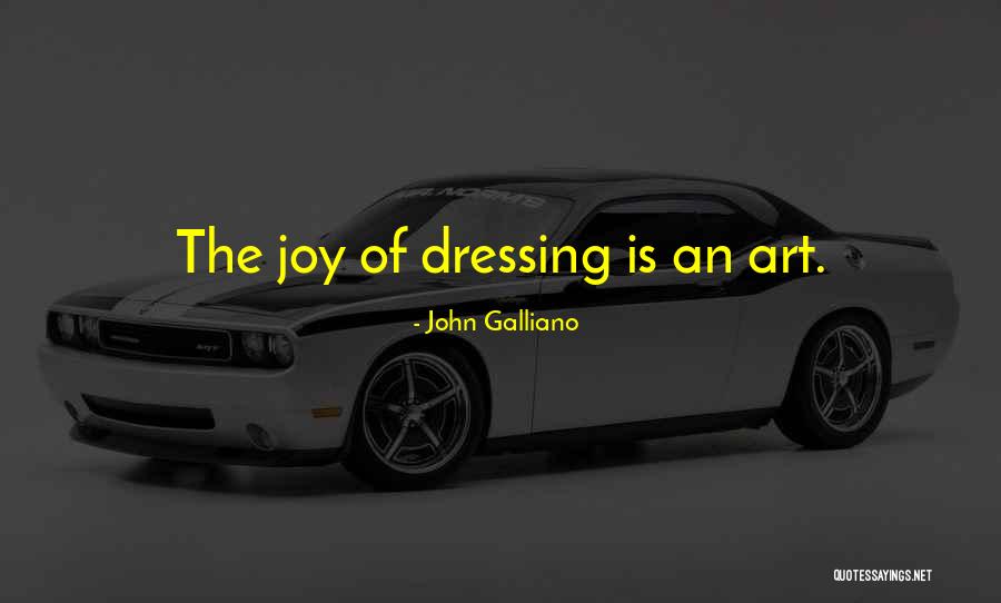 Fashion Is Art Quotes By John Galliano