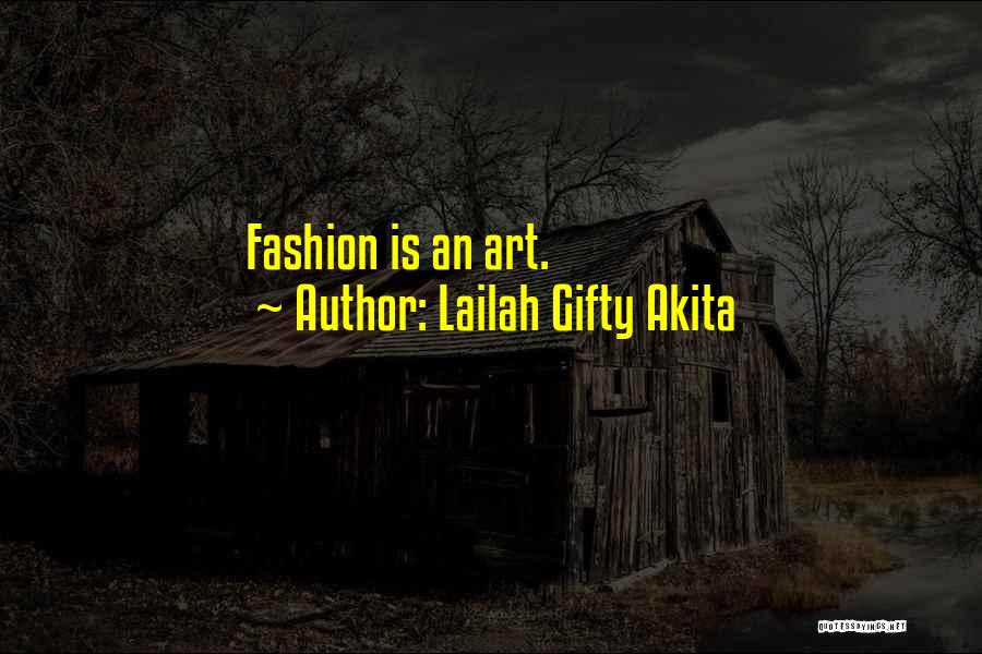 Fashion Is Art Quotes By Lailah Gifty Akita