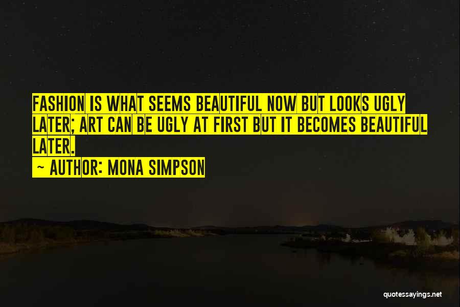 Fashion Is Art Quotes By Mona Simpson