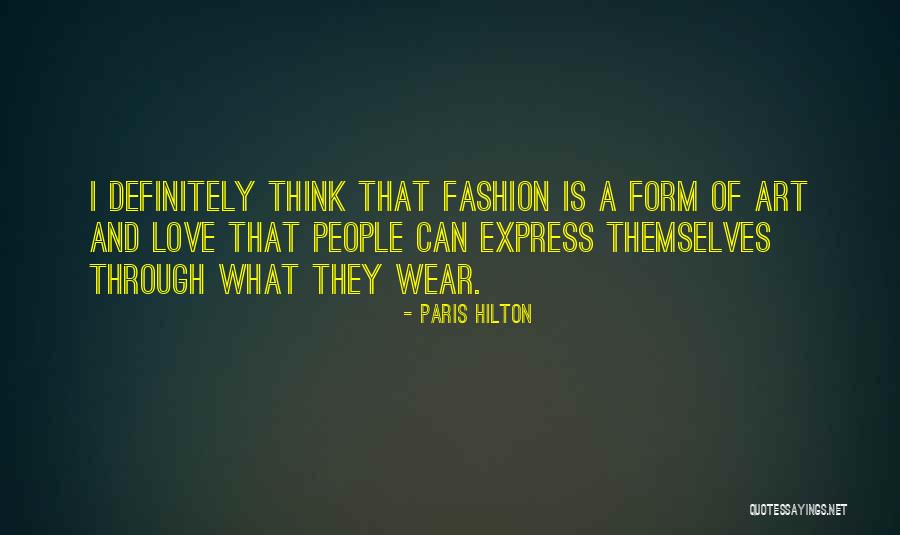 Fashion Is Art Quotes By Paris Hilton