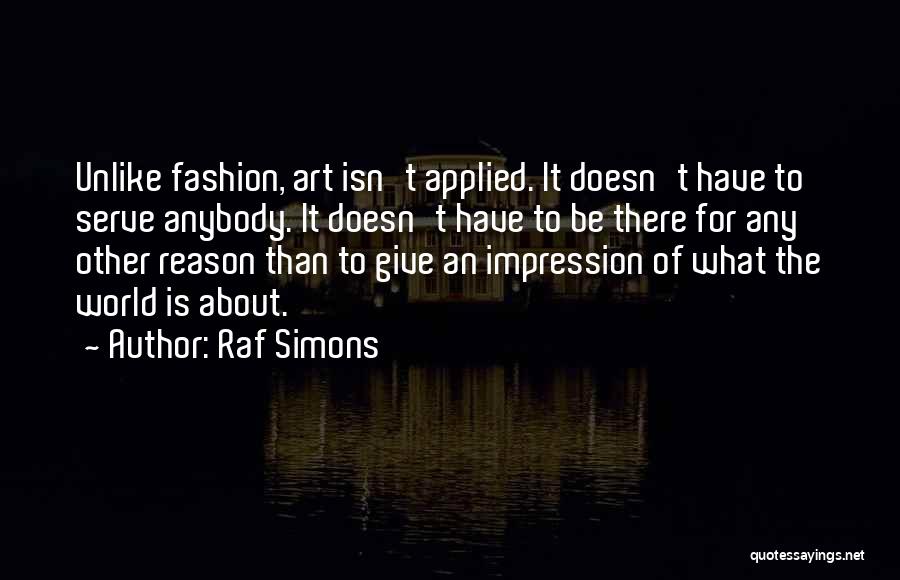 Fashion Is Art Quotes By Raf Simons