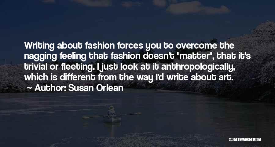 Fashion Is Art Quotes By Susan Orlean