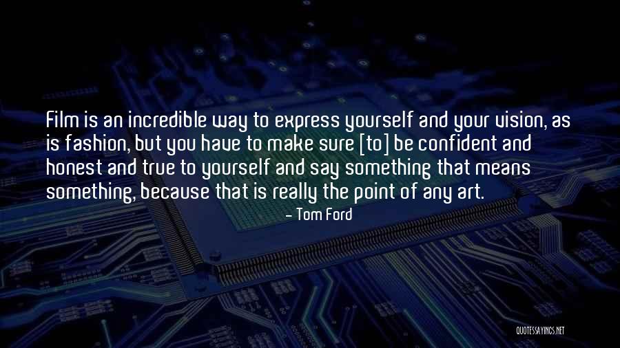 Fashion Is Art Quotes By Tom Ford