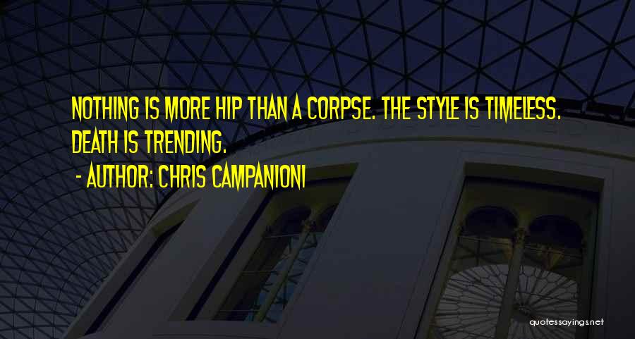 Fashion Is Timeless Quotes By Chris Campanioni