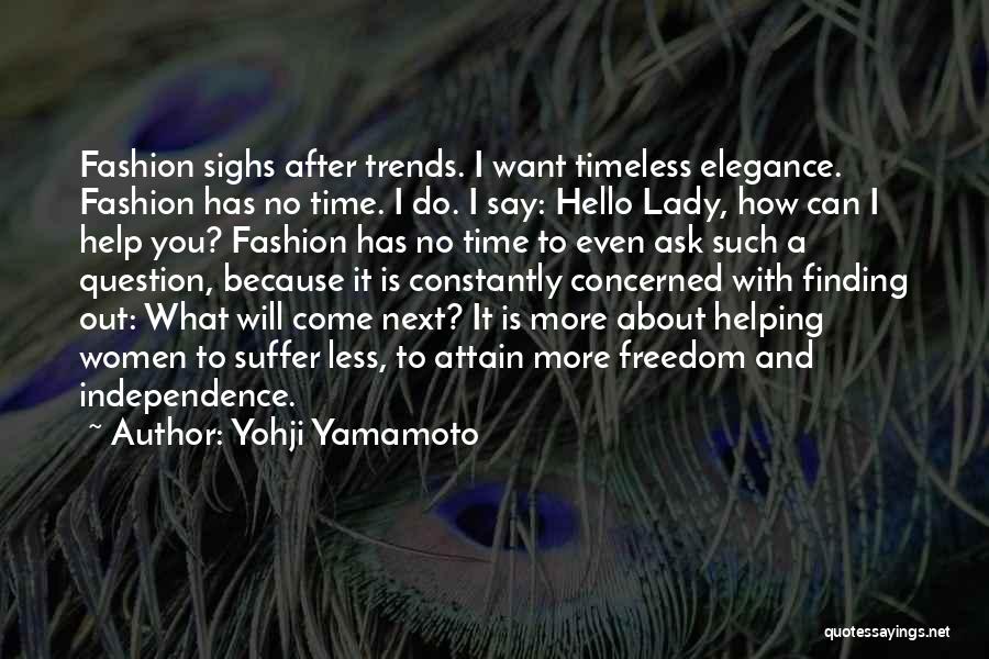 Fashion Is Timeless Quotes By Yohji Yamamoto