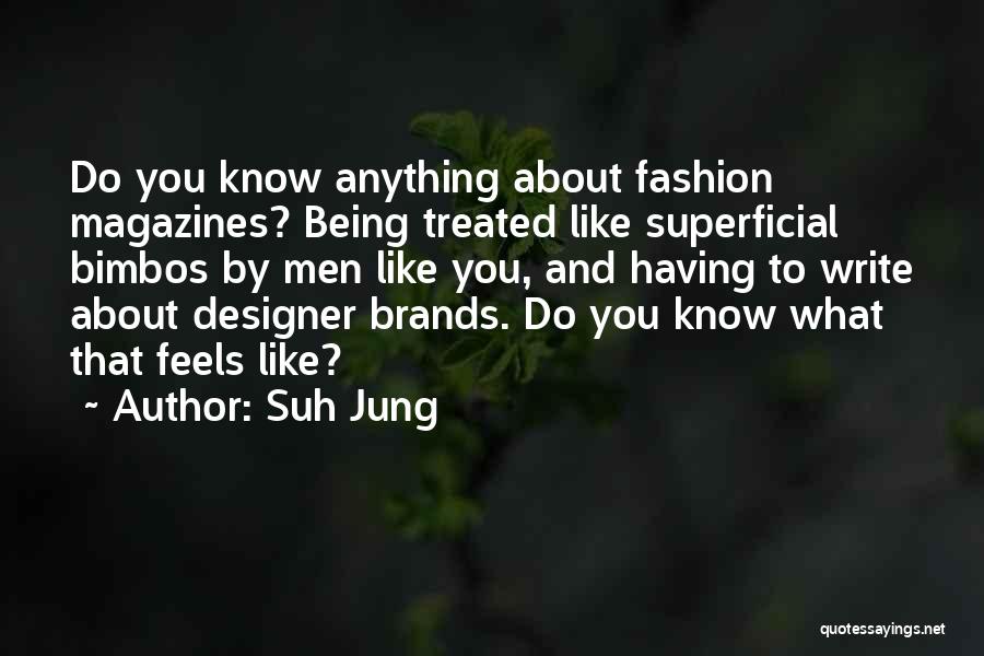 Fashion Magazines Quotes By Suh Jung