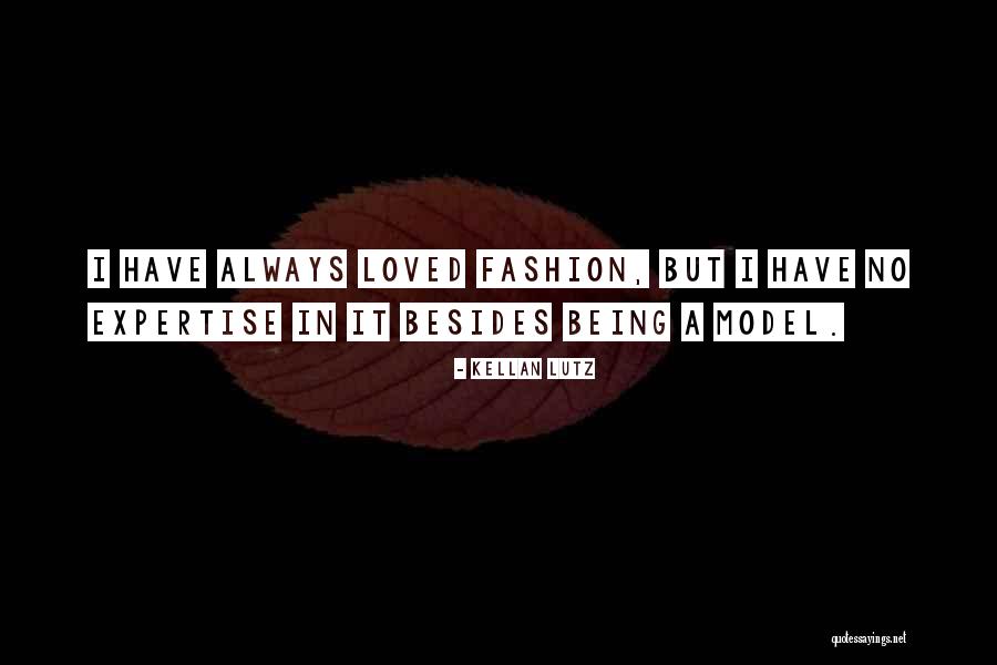 Fashion Model Quotes By Kellan Lutz