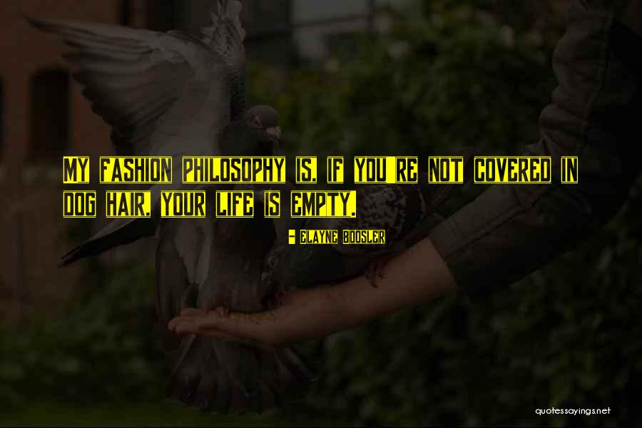Fashion Philosophy Quotes By Elayne Boosler Fashion Philosophy Quotes By Elayne Boosler