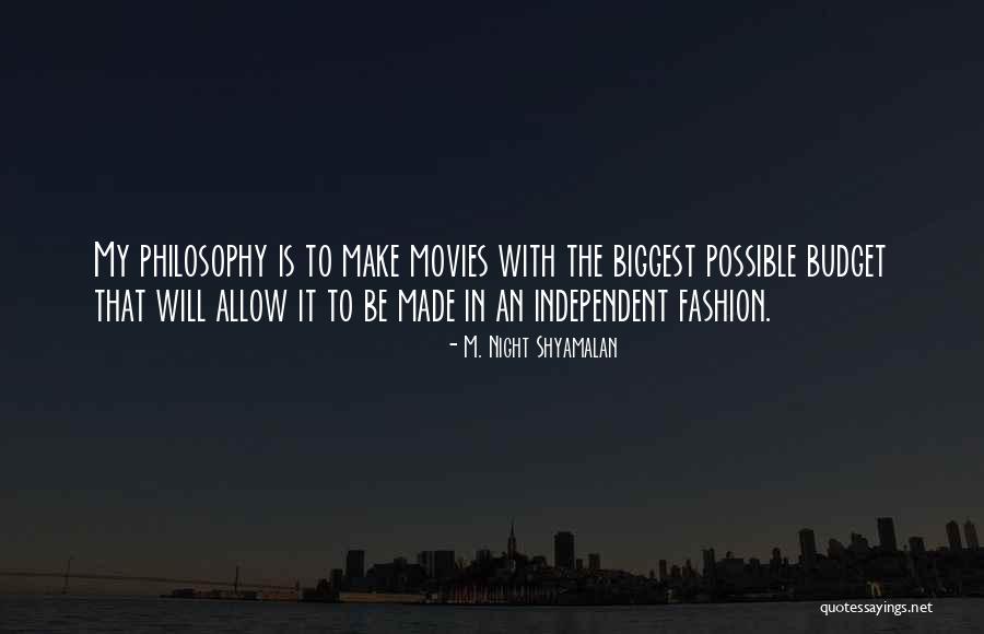 Fashion Philosophy Quotes By M. Night Shyamalan Fashion Philosophy Quotes By M. Night Shyamalan