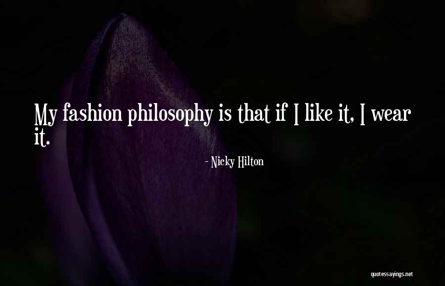 Fashion Philosophy Quotes By Nicky Hilton Fashion Philosophy Quotes By Nicky Hilton