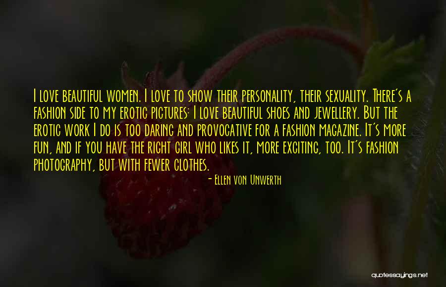 Fashion Photography Quotes By Ellen Von Unwerth Fashion Photography Quotes By Ellen Von Unwerth
