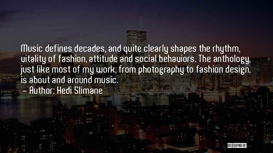 Fashion Photography Quotes By Hedi Slimane