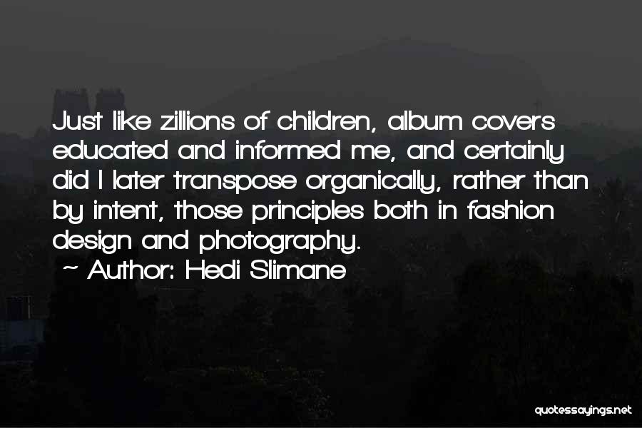 Fashion Photography Quotes By Hedi Slimane