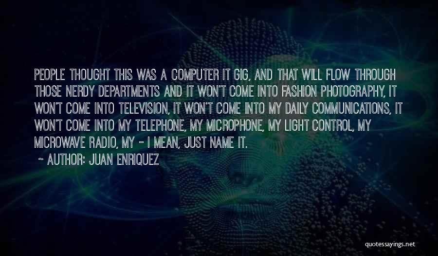 Fashion Photography Quotes By Juan Enriquez