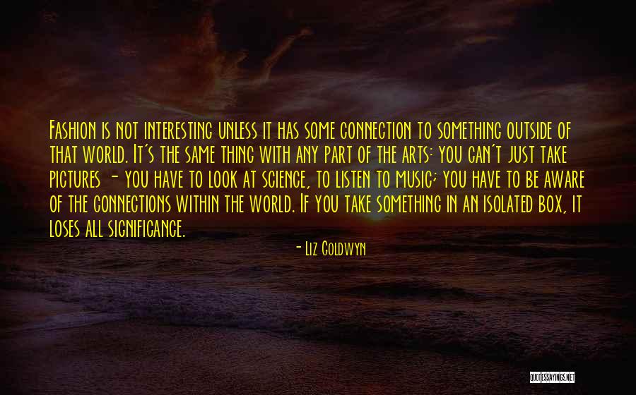 Fashion Pictures Quotes By Liz Goldwyn Fashion Pictures Quotes By Liz Goldwyn