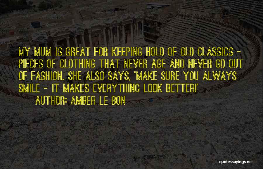 Fashion Quotes By Amber Le Bon