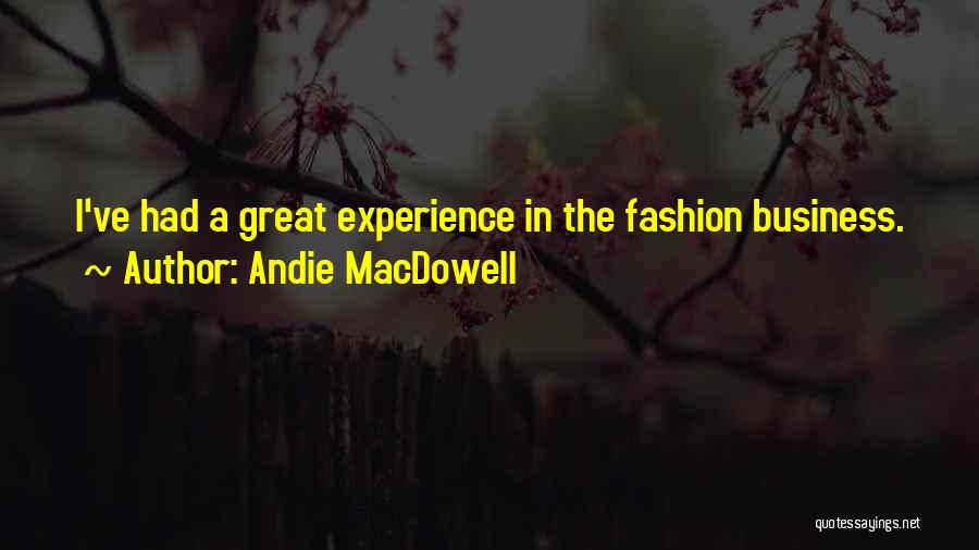 Fashion Quotes By Andie MacDowell