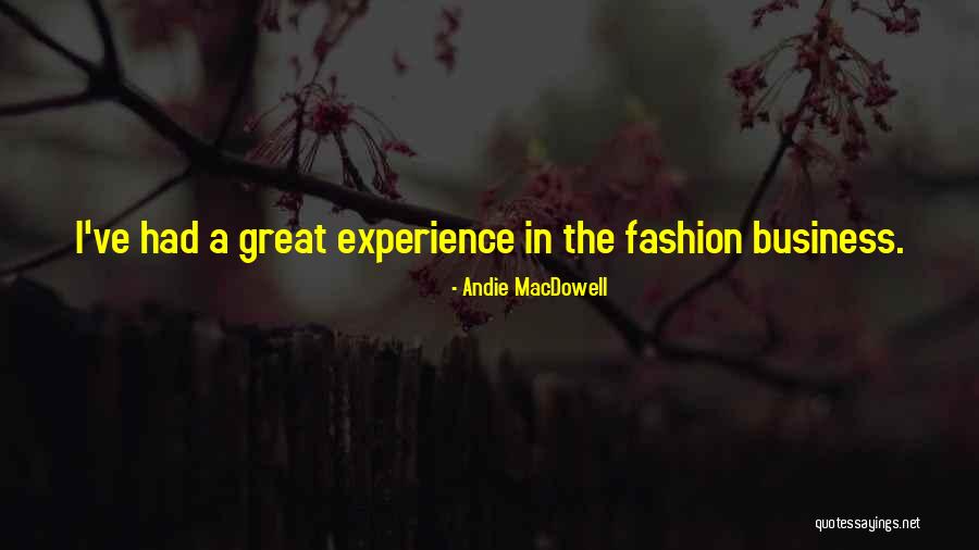 Fashion Quotes By Andie MacDowell