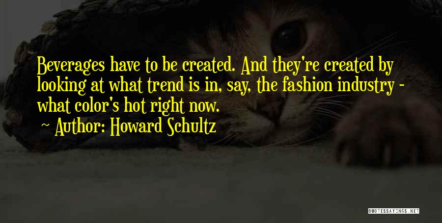 Fashion Quotes By Howard Schultz