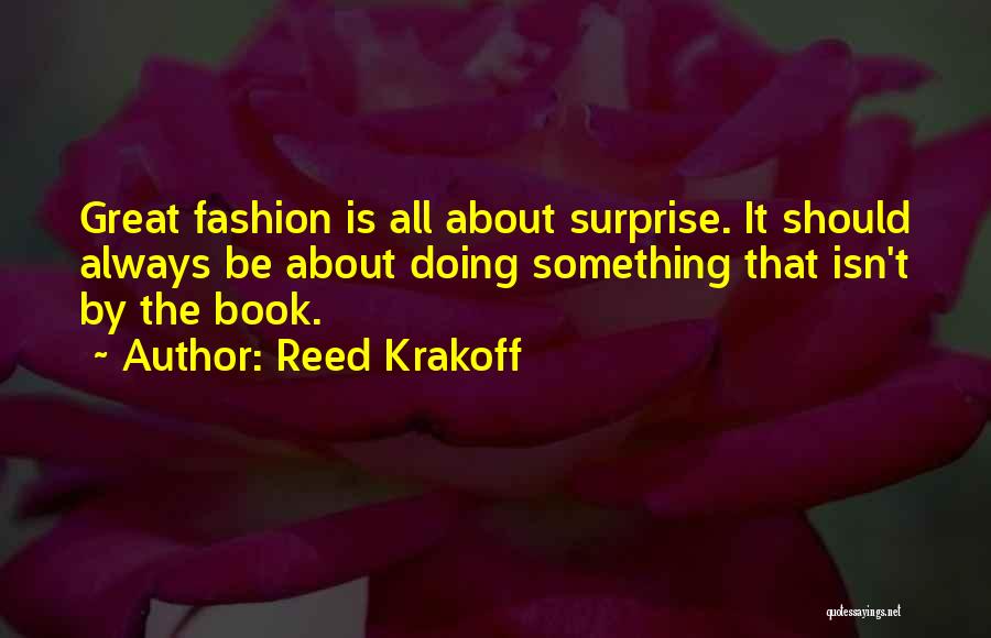 Fashion Quotes By Reed Krakoff