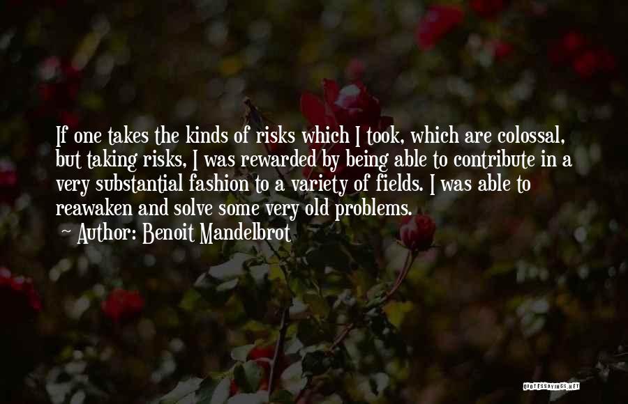Fashion Risks Quotes By Benoit Mandelbrot