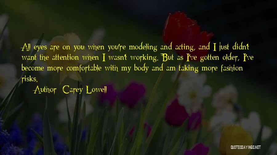 Fashion Risks Quotes By Carey Lowell