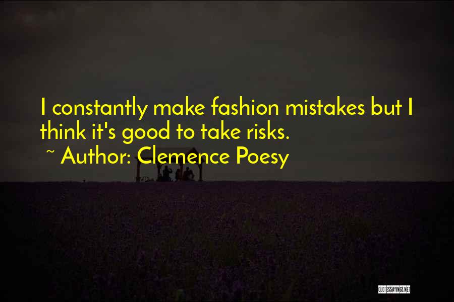 Fashion Risks Quotes By Clemence Poesy