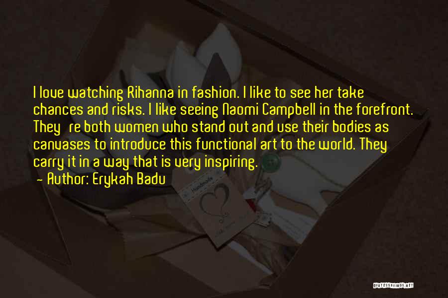 Fashion Risks Quotes By Erykah Badu