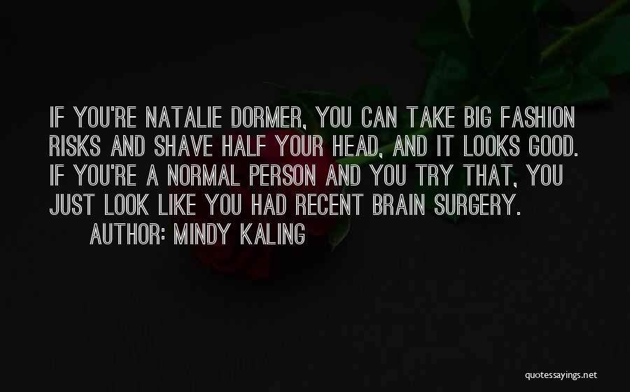 Fashion Risks Quotes By Mindy Kaling