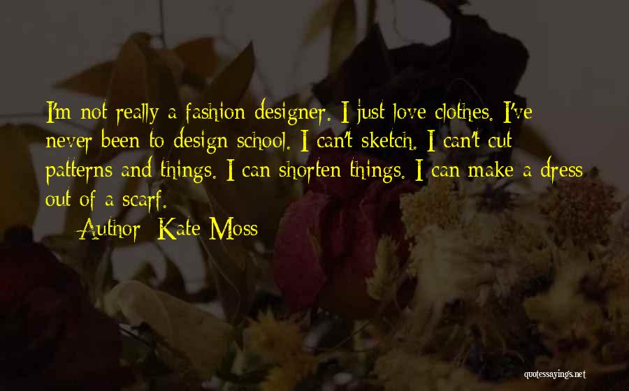 Fashion Scarf Quotes By Kate Moss