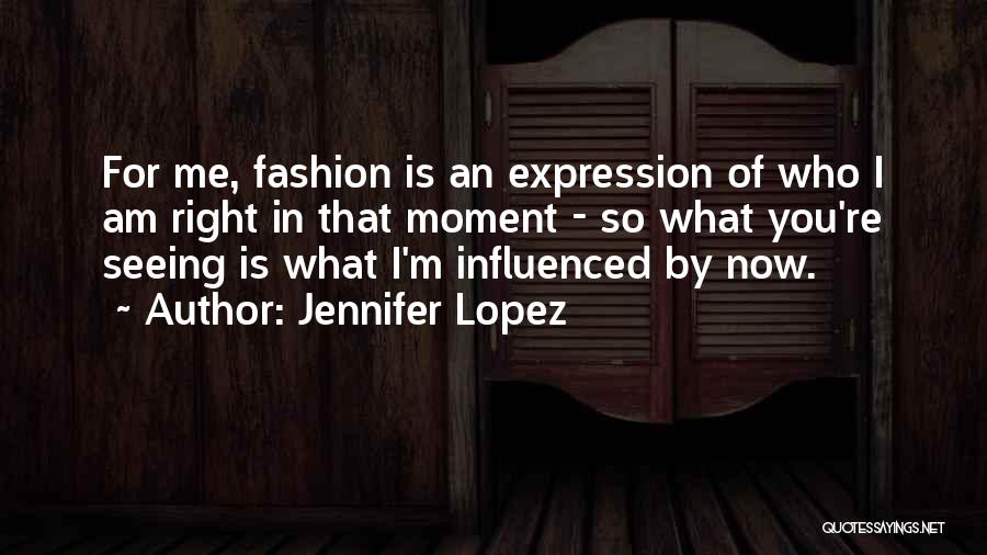 Fashion Self Expression Quotes By Jennifer Lopez