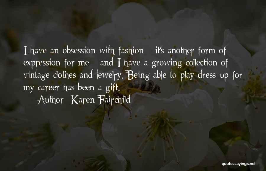 Fashion Self Expression Quotes By Karen Fairchild