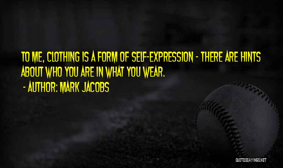 Fashion Self Expression Quotes By Mark Jacobs