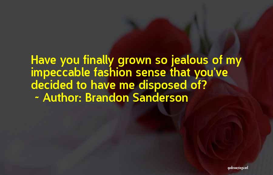 Fashion Sense Quotes By Brandon Sanderson