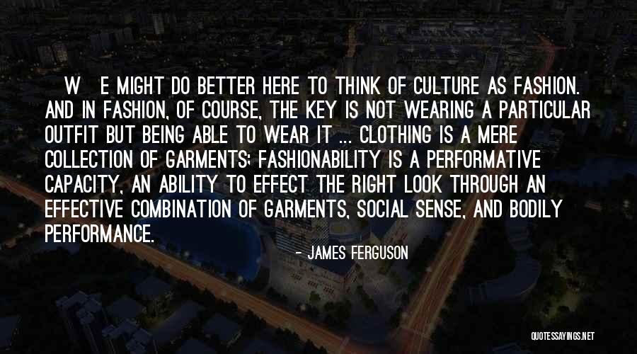 Fashion Sense Quotes By James Ferguson