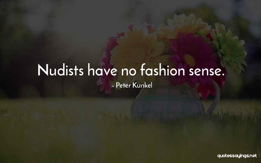 Fashion Sense Quotes By Peter Kunkel